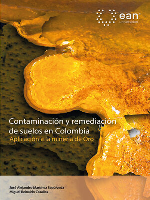 cover image of Contaminación y remediación de suelos en Colombia. Aplicación a la minería de oro